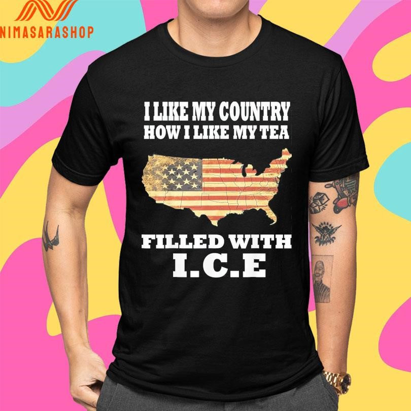 I Like My Country How I Like My Tea Filled With Ice Trump United States Shirts