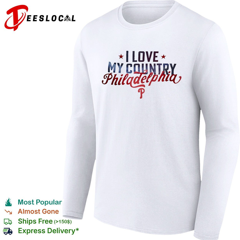I Love My Country Philadelphia Phillies Major League Baseball Shirt