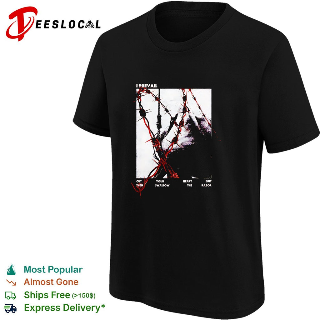 I Prevail cut your heart out then swallow the razor barbed wire shirt
