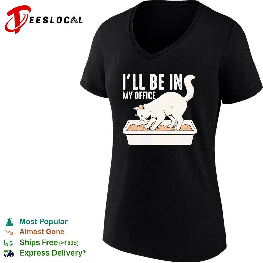 I Will Be In My Office Funny Cat Meme Litter Box shirt