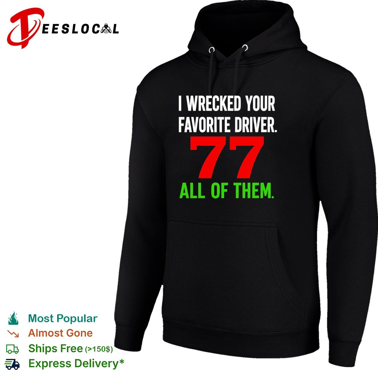 I Wrecked Your Favorite Driver 77 All Of Them Nascar shirt
