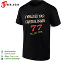 I Wrecked your Favorite Driver 77 all of them NASCAR Racing shirt
