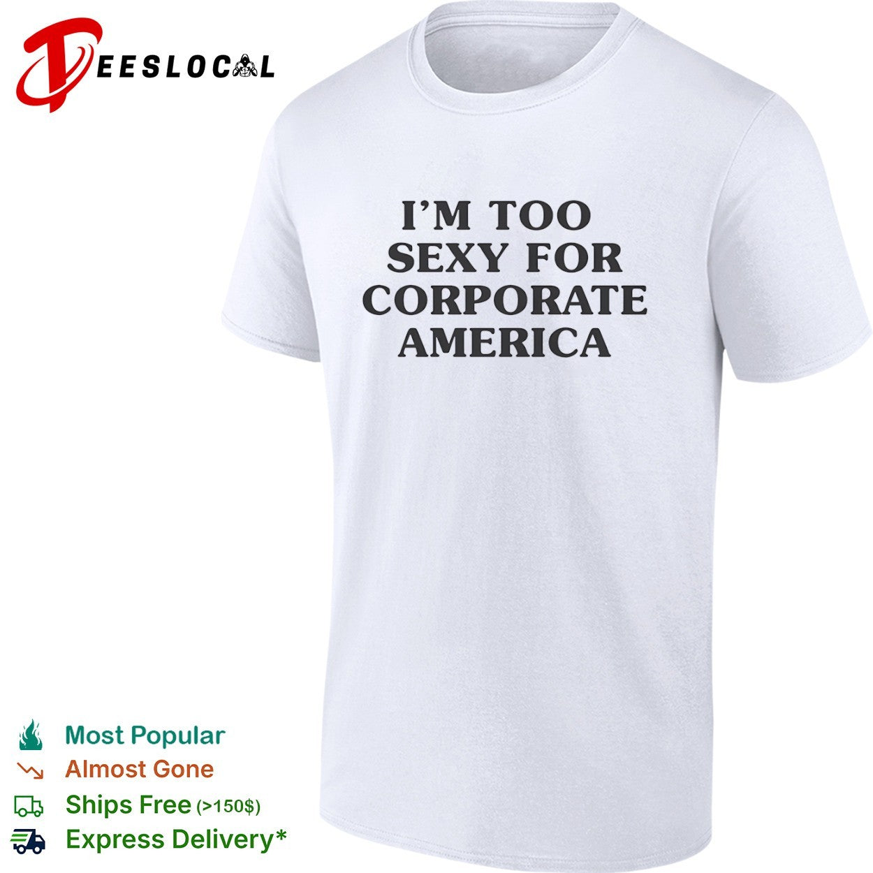 I am too sexy for corporate America shirt