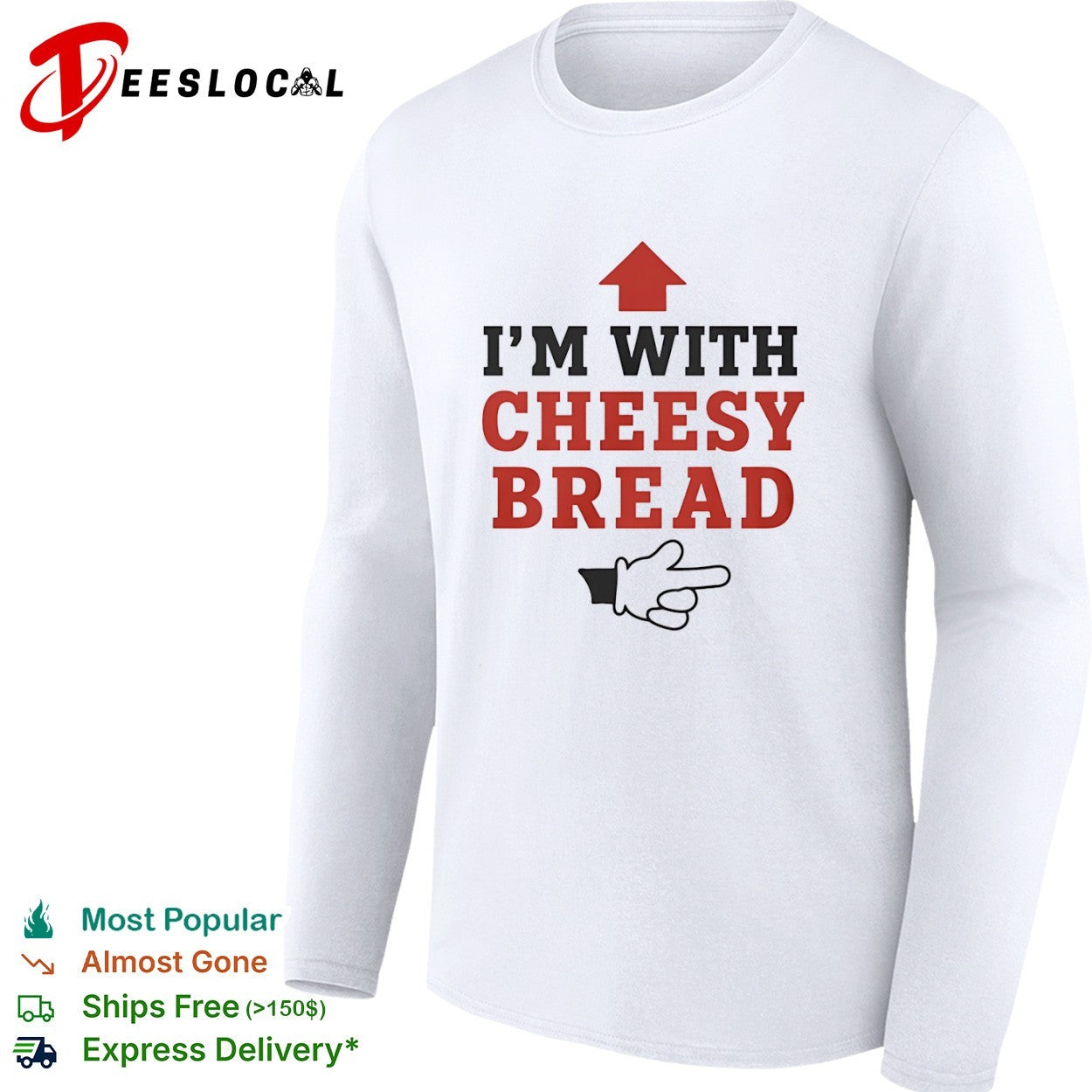 I am with Cheesy Bread shirt