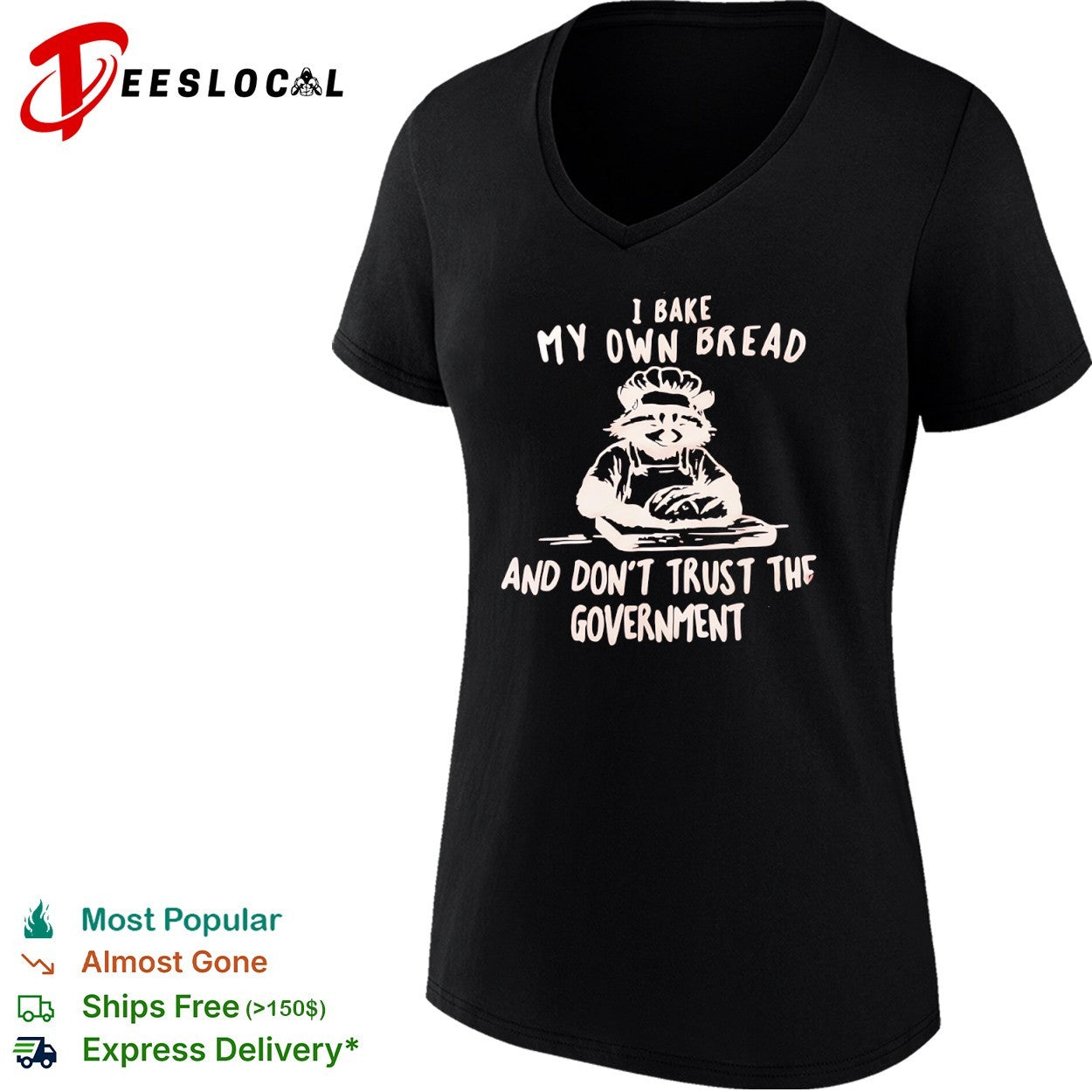 I bake my own bread and don’t trust the government raccoon shirt