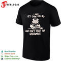 I bake my own bread and don’t trust the government raccoon shirt