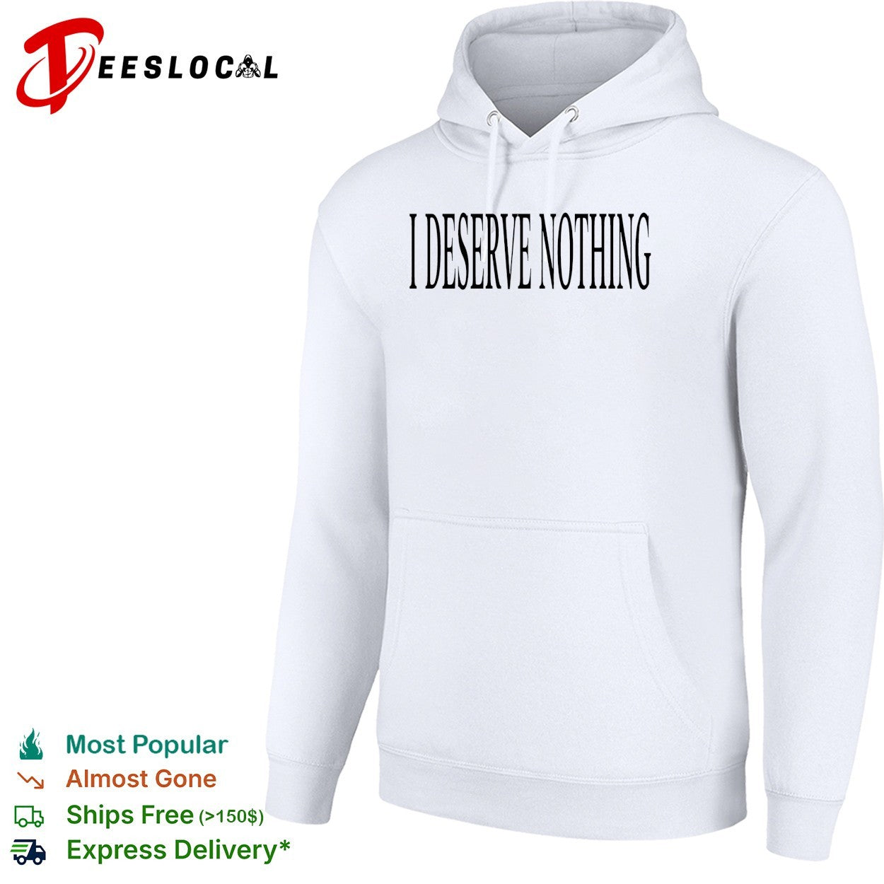 I deserve nothing waste of space shirt