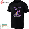 I don’t care what day it is early want coffee shirt