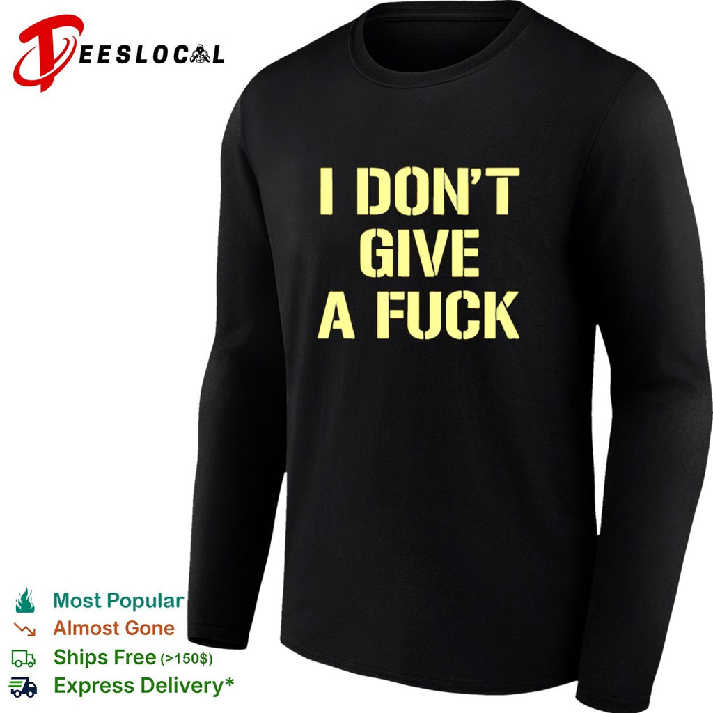 I dont give a fuck basic shirt