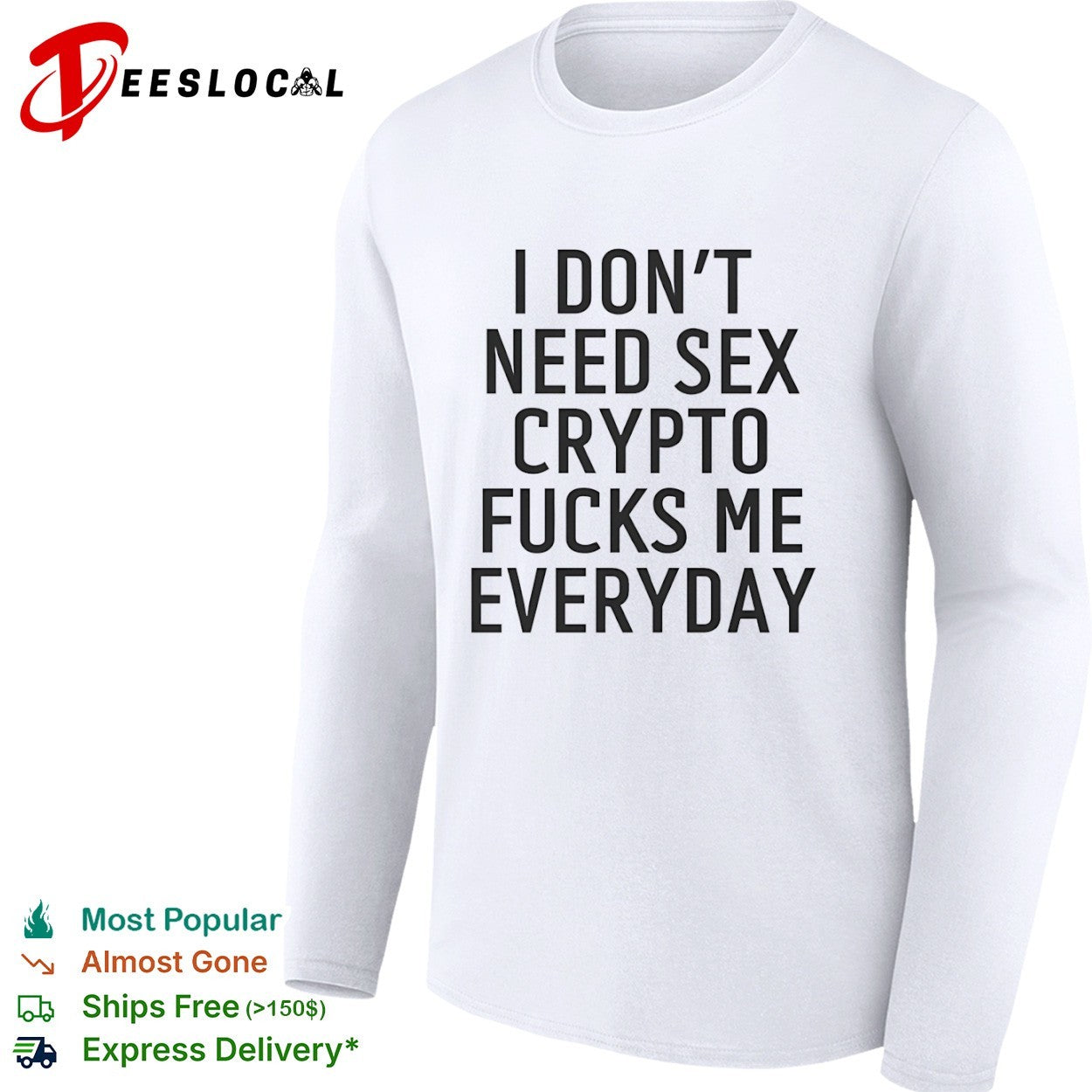 I don’t need sex crypto fucks me everydayshirt