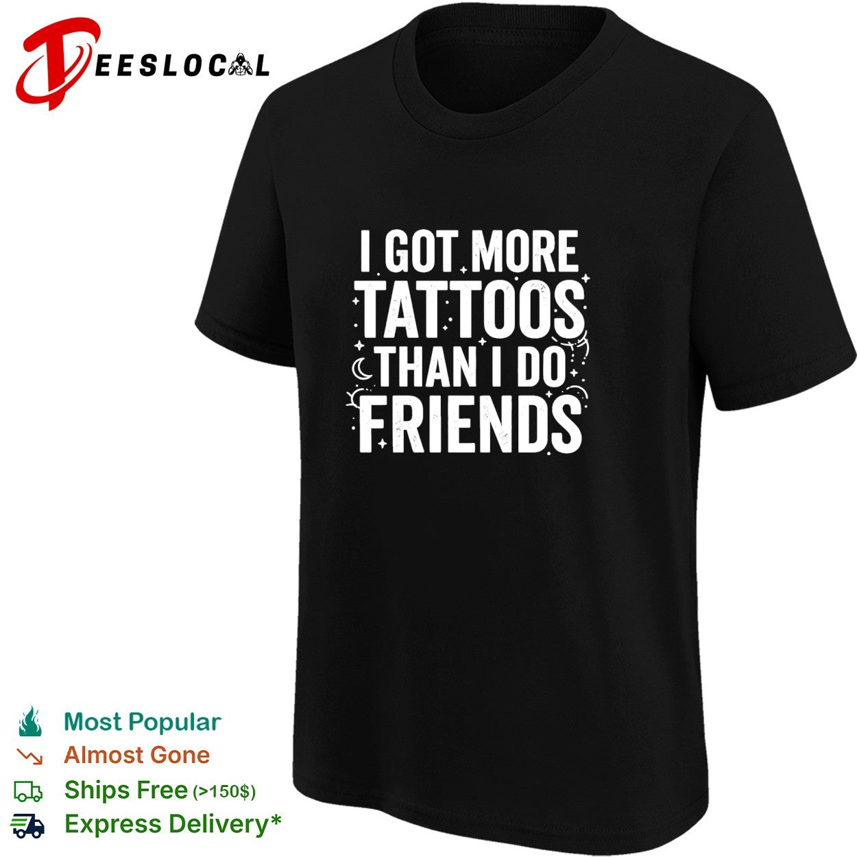 I got more tattoos than I do friends basic shirt