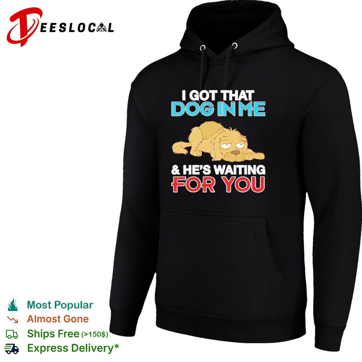 I got that dog in me and he is waiting for you shirt