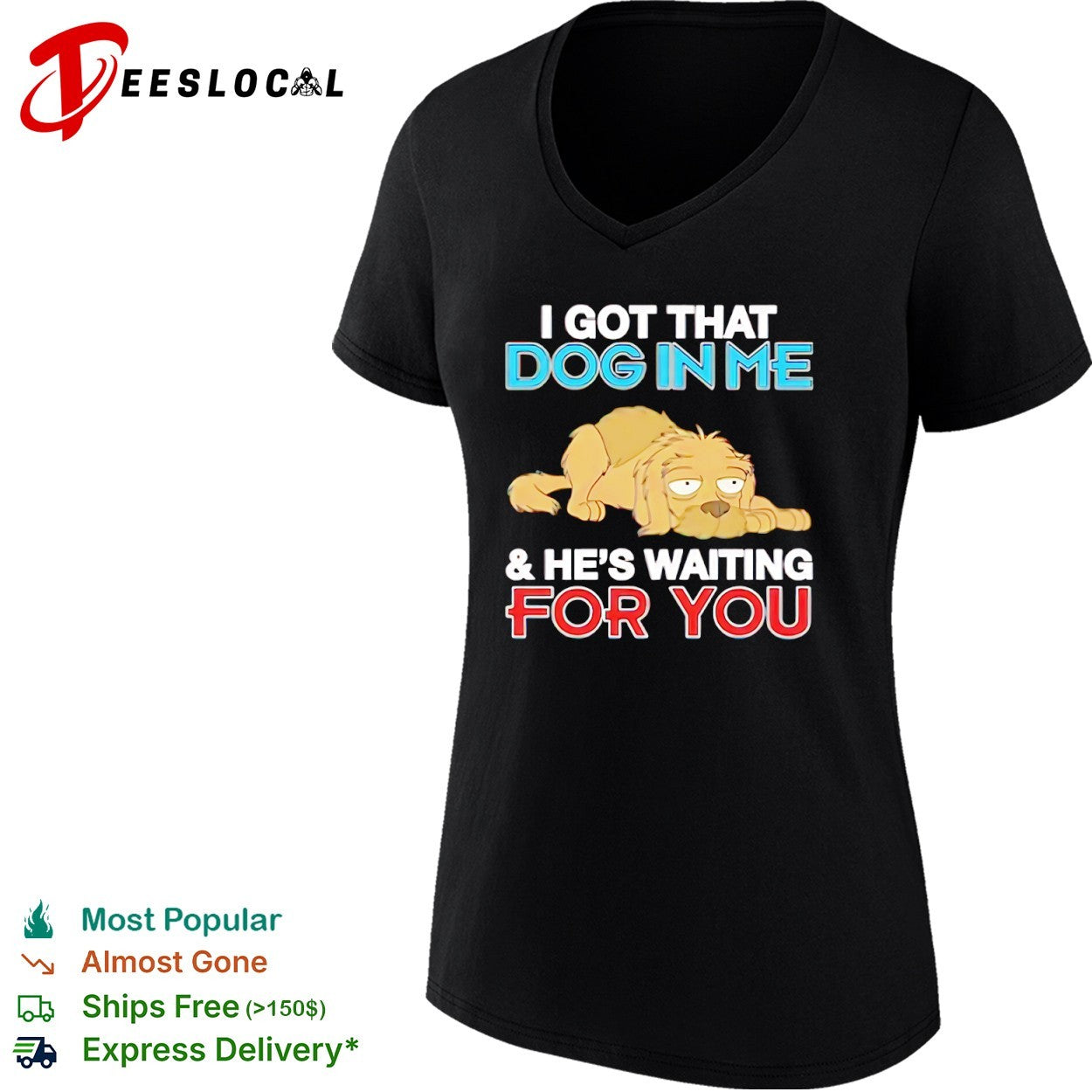 I got that dog in me and he is waiting for you shirt