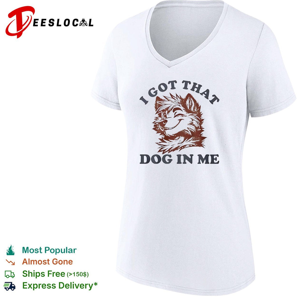 I got that dog in me furry canine shirt