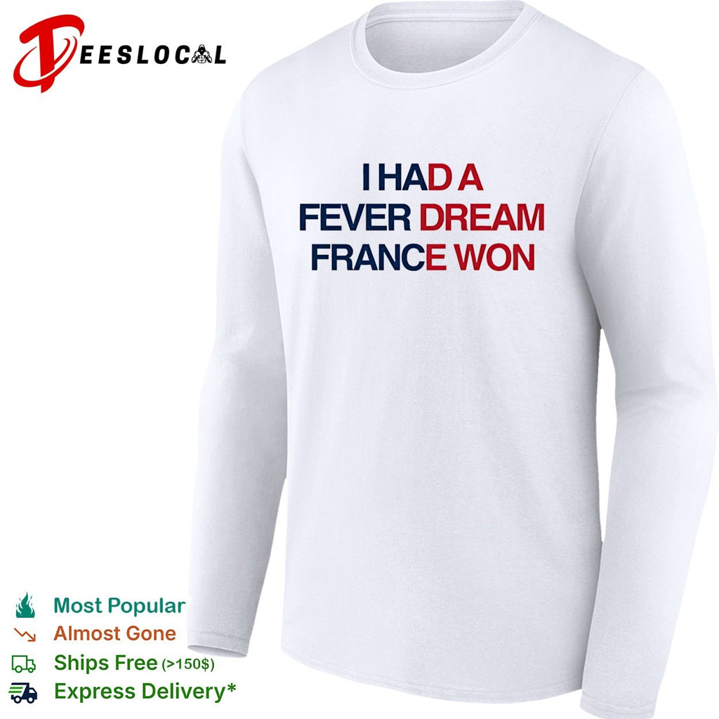 I had a fever dream France won football shirt