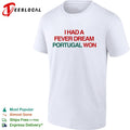 I had a fever dream Portugal won football shirt
