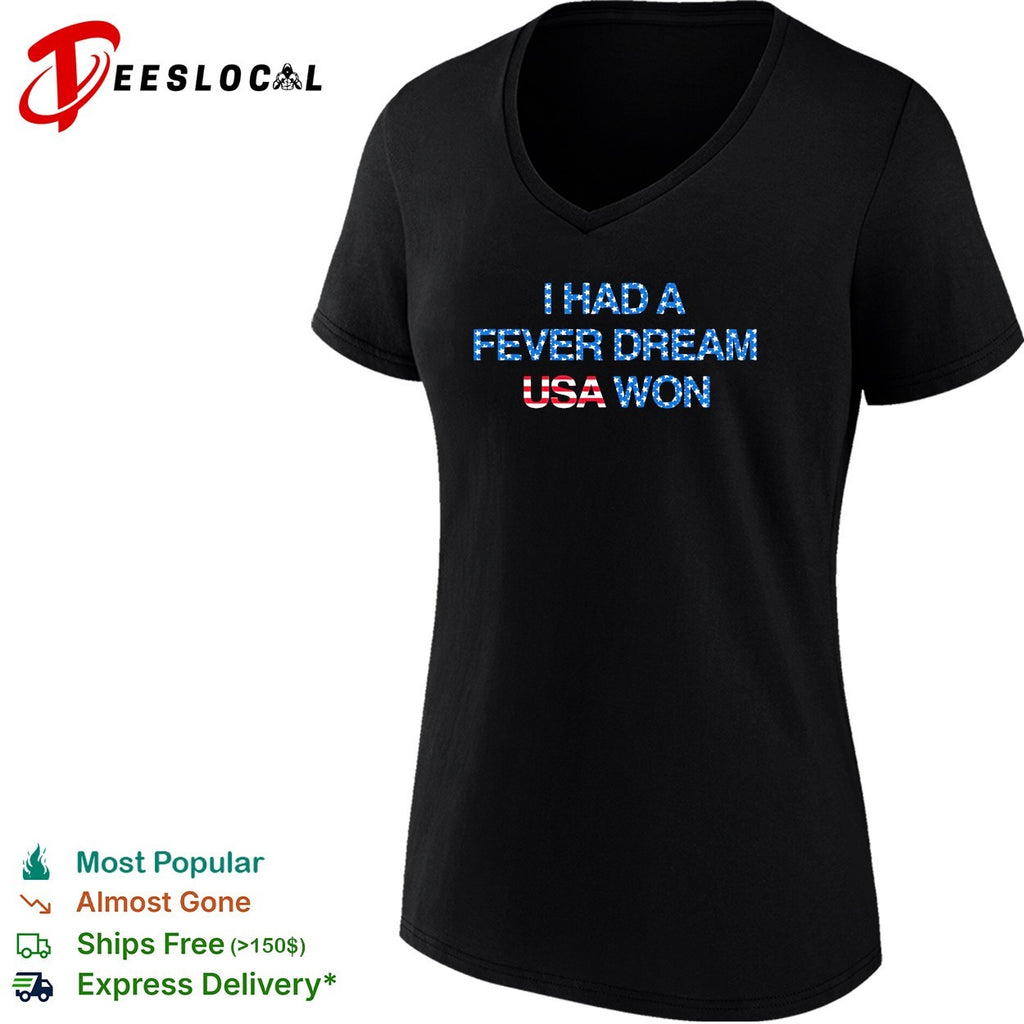 I had a fever dream USA won football shirt