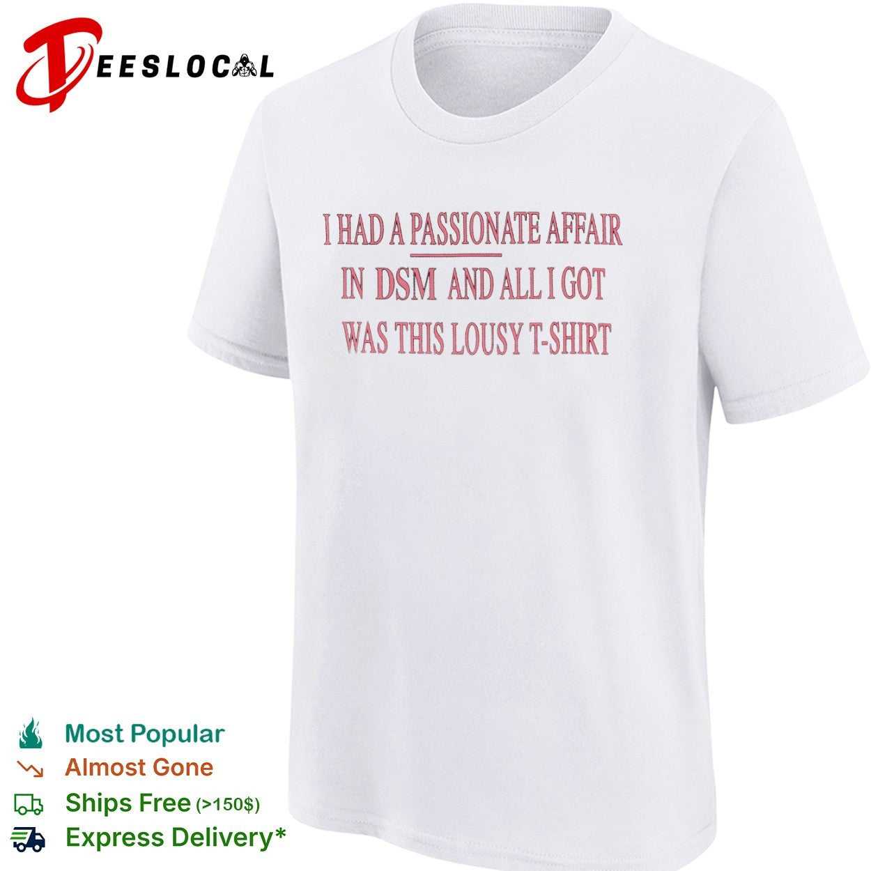 I had a passionate affair in DSM and all I got was this lousy t-shirt