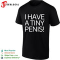 I have a tiny penis shirt