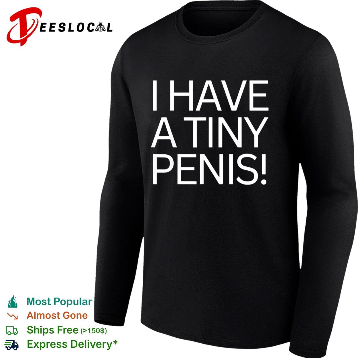 I have a tiny penis joke text shirt