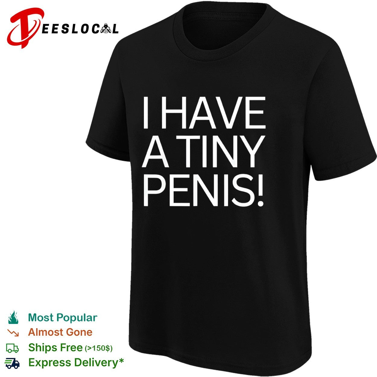 I have a tiny penis joke text shirt