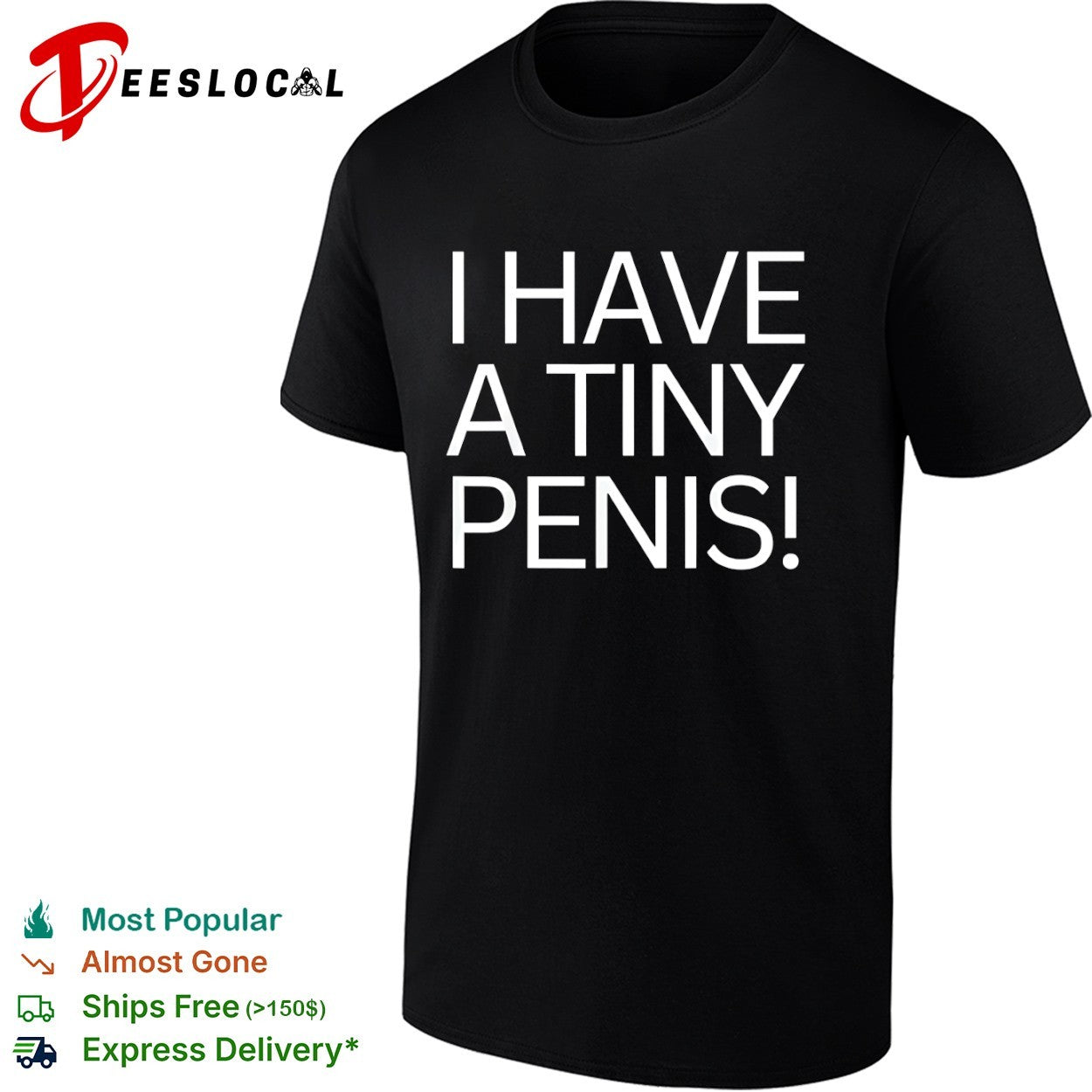 I have a tiny penis joke text shirt