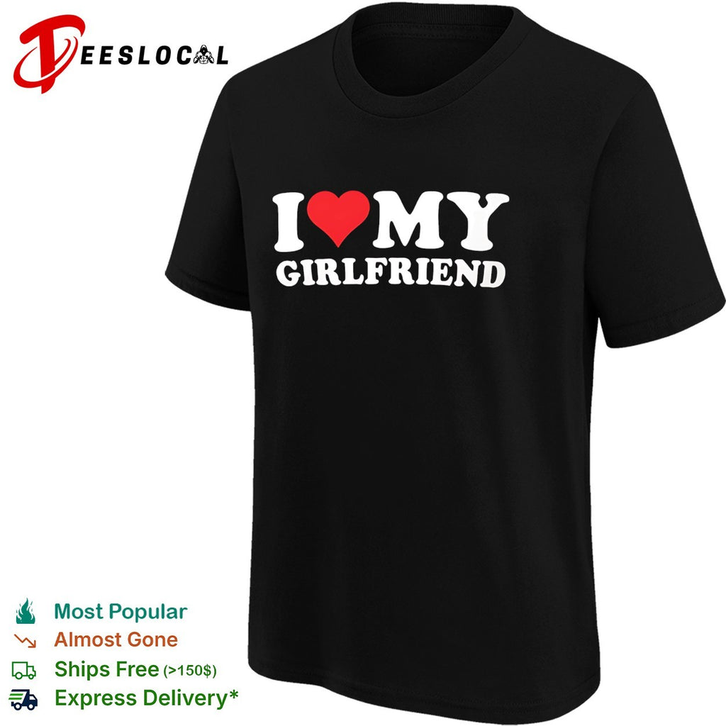 I love my girlfriend heart shirt