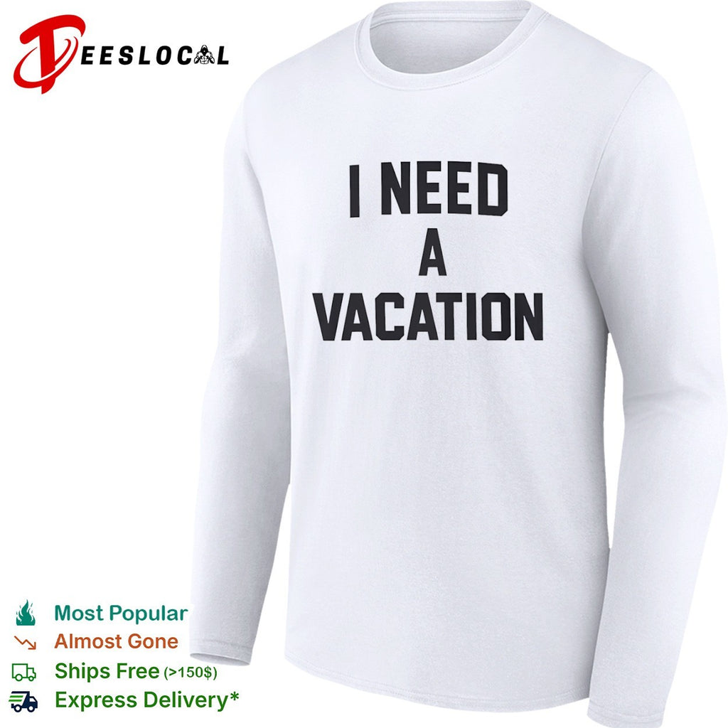 I need a vacation shirt
