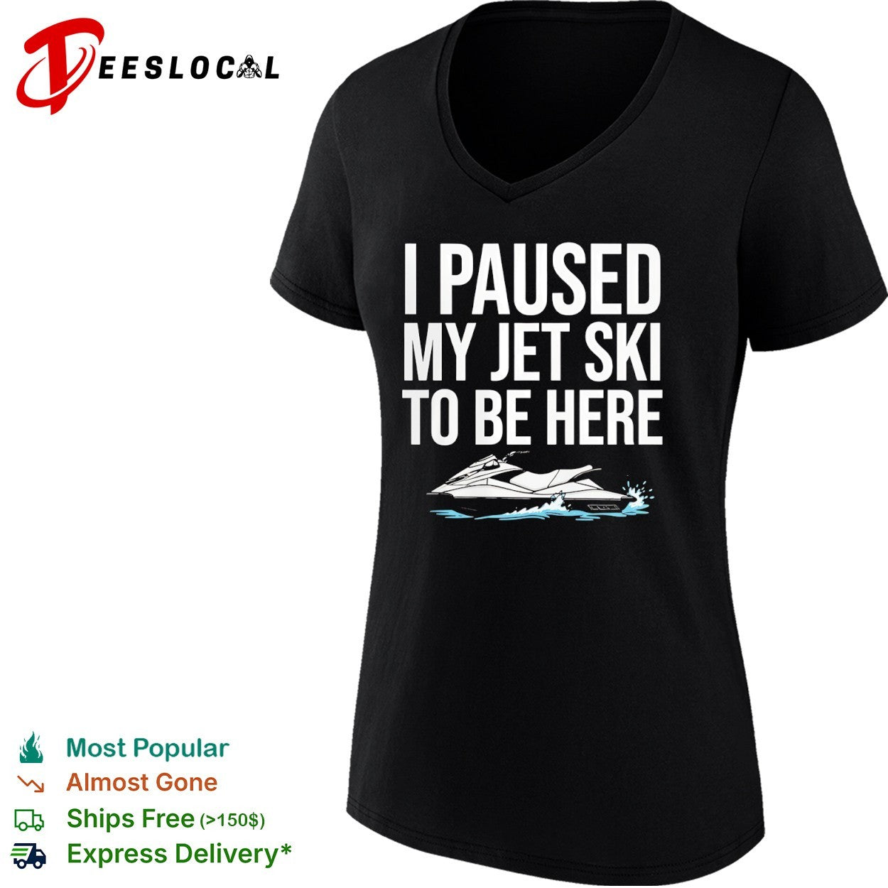 I paused my jet ski to be here shirt