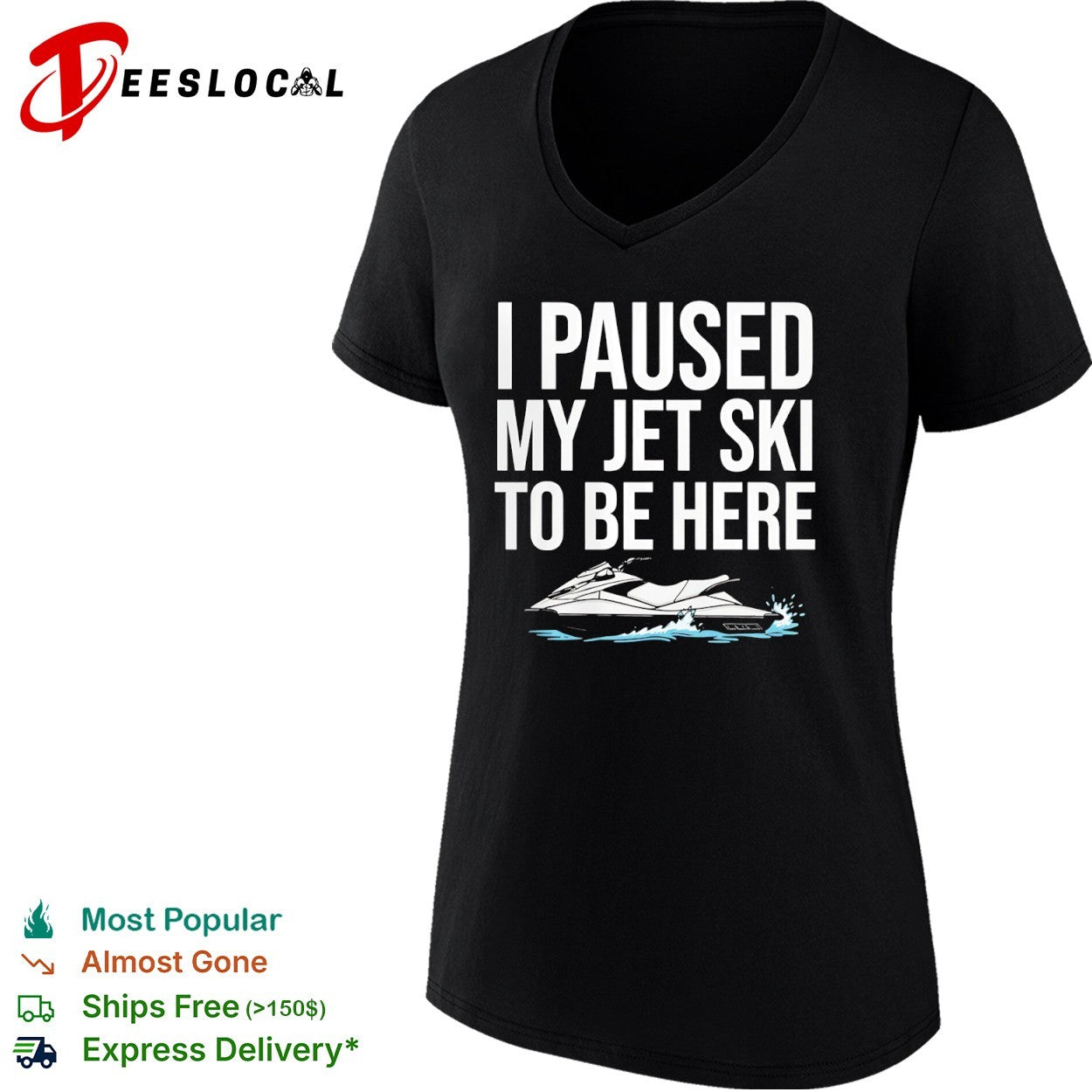 I paused my jet ski to be here water shirt