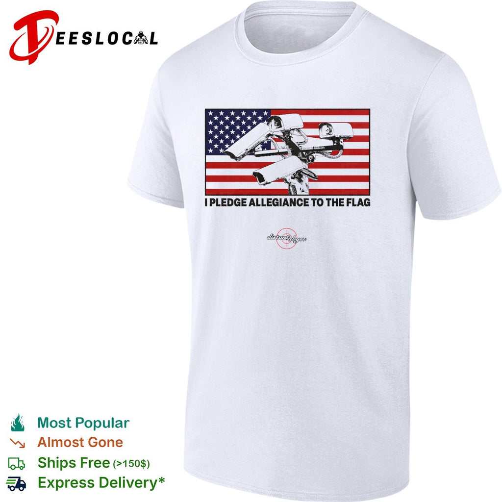 I pledge allegiance to the flag surveillance cameras American flag shirt