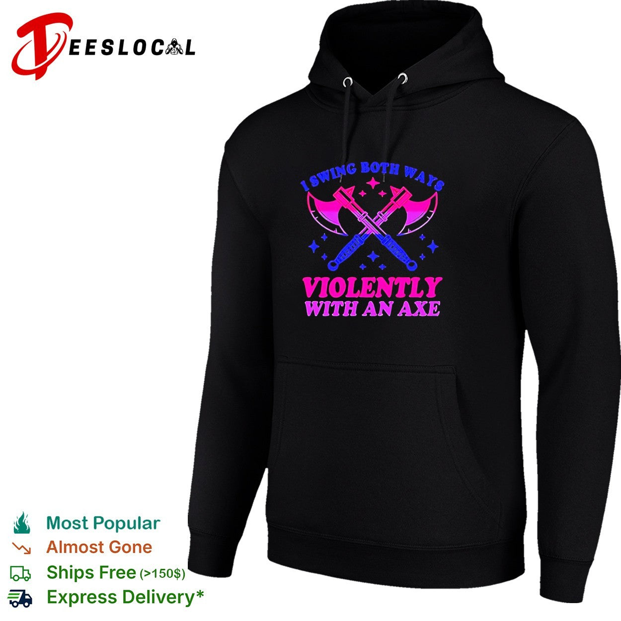 I swing both ways violently with an axe shirt