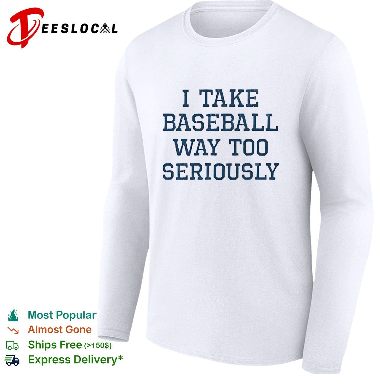 I take baseball way too seriously shirt