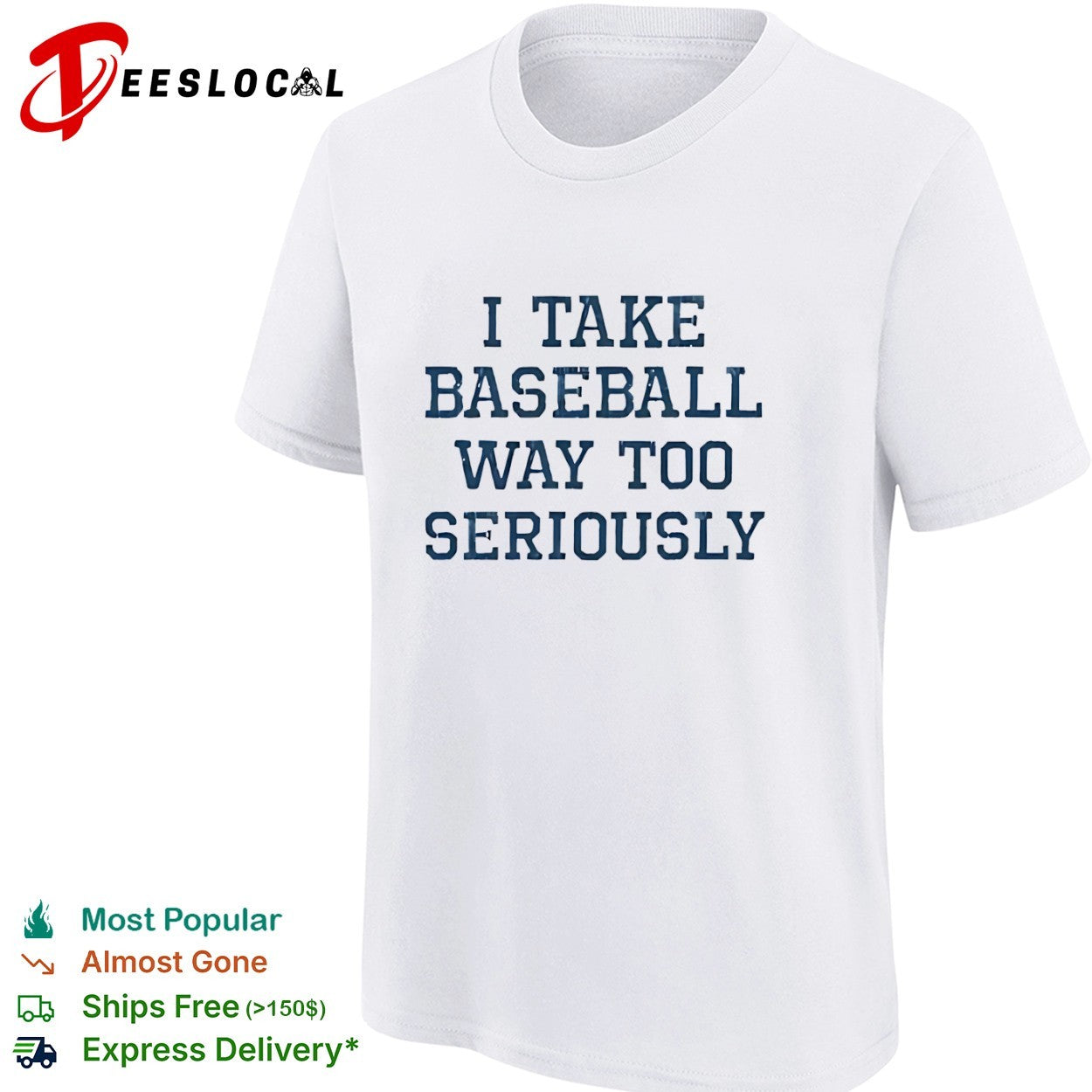 I take baseball way too seriously shirt