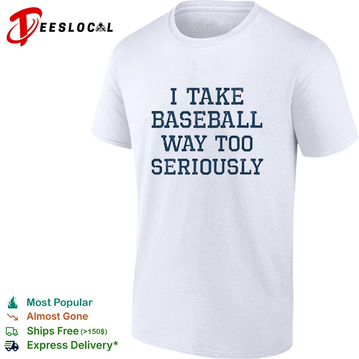 I take baseball way too seriously shirt
