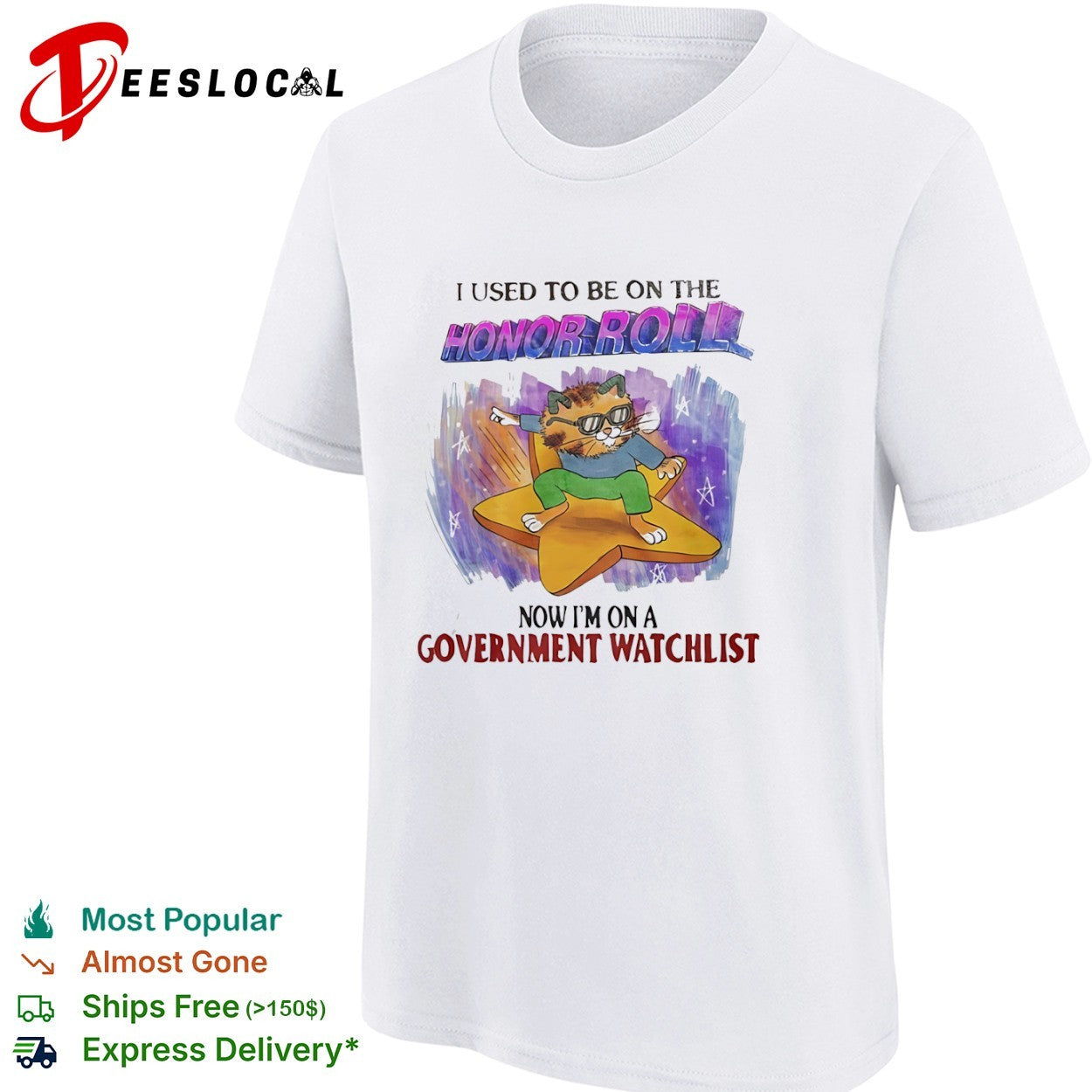 I used to be on the honor roll now im on a government watchlist shirt