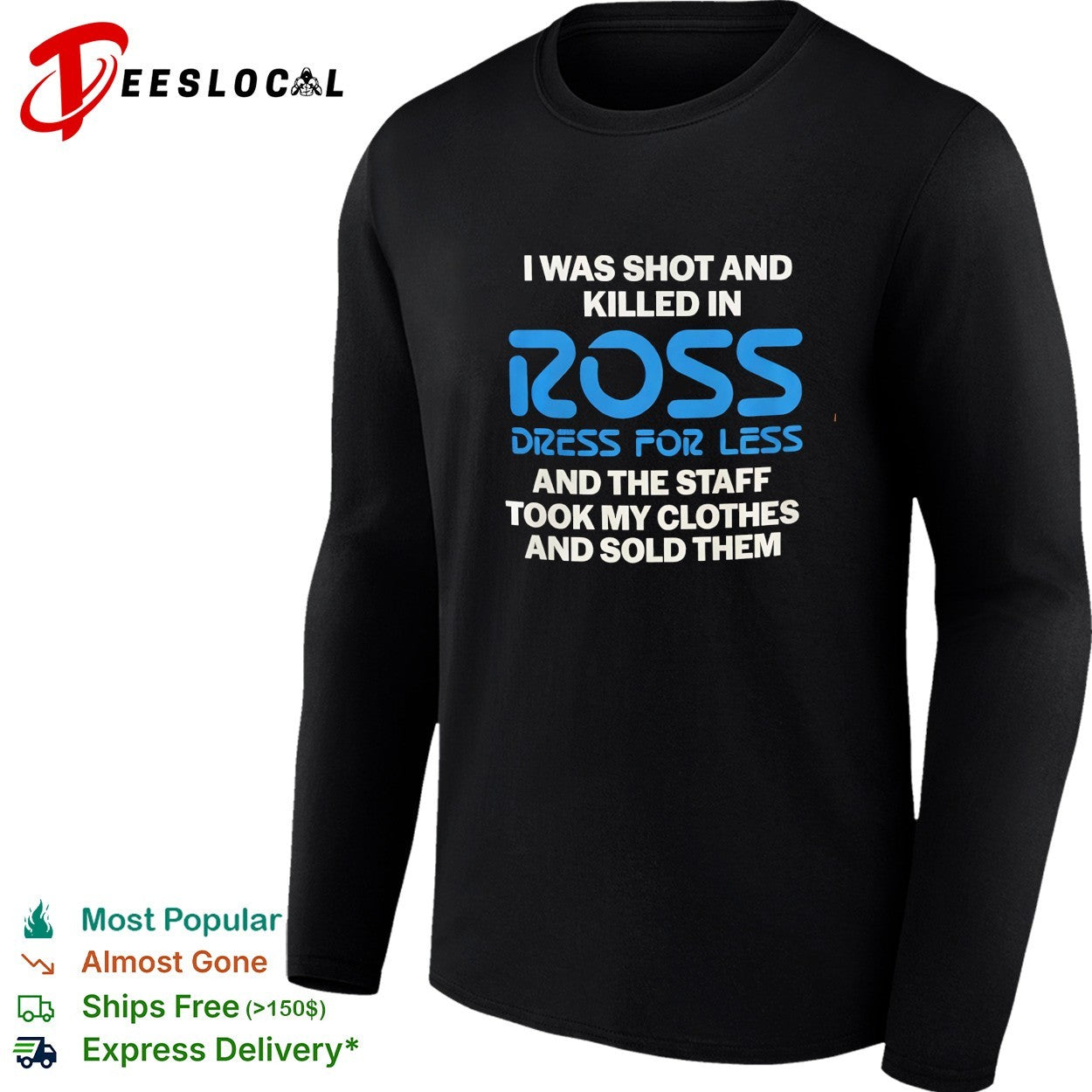 I was shot and killed in Ross Dress for Less and the staff took my clothes and sold them shirt