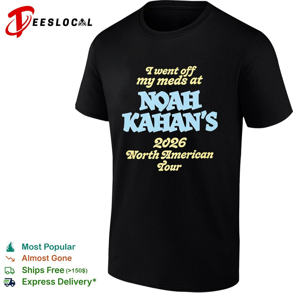 I went off my meds at Noah Kahan’s 2026 North American Tour shirt