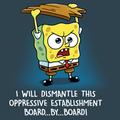 I Will Dismantle This Oppressive Establishment