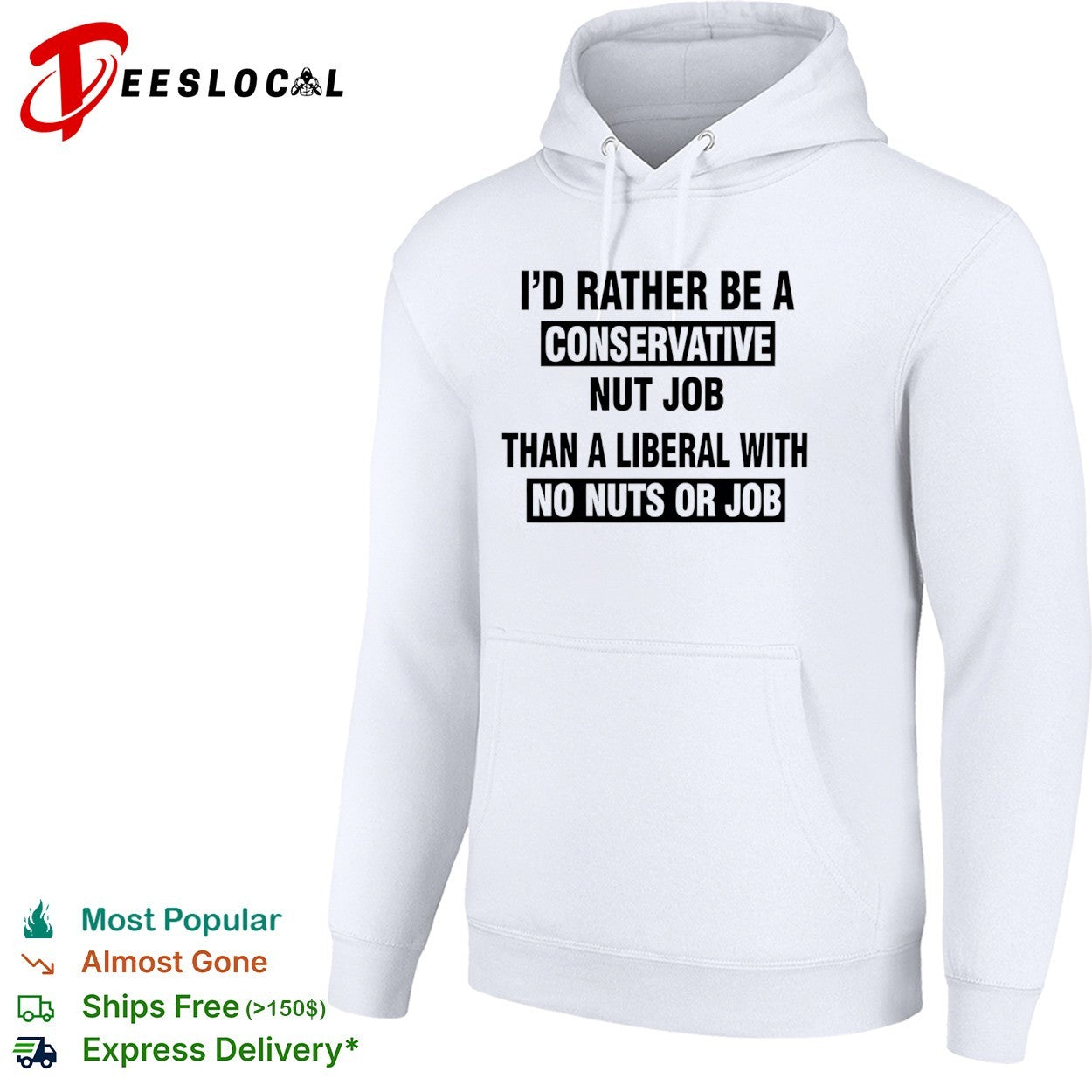 I’d rather be a conservative nut job than a liberal with no nuts or job shirt