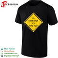 I’d turn back if I was you shirt