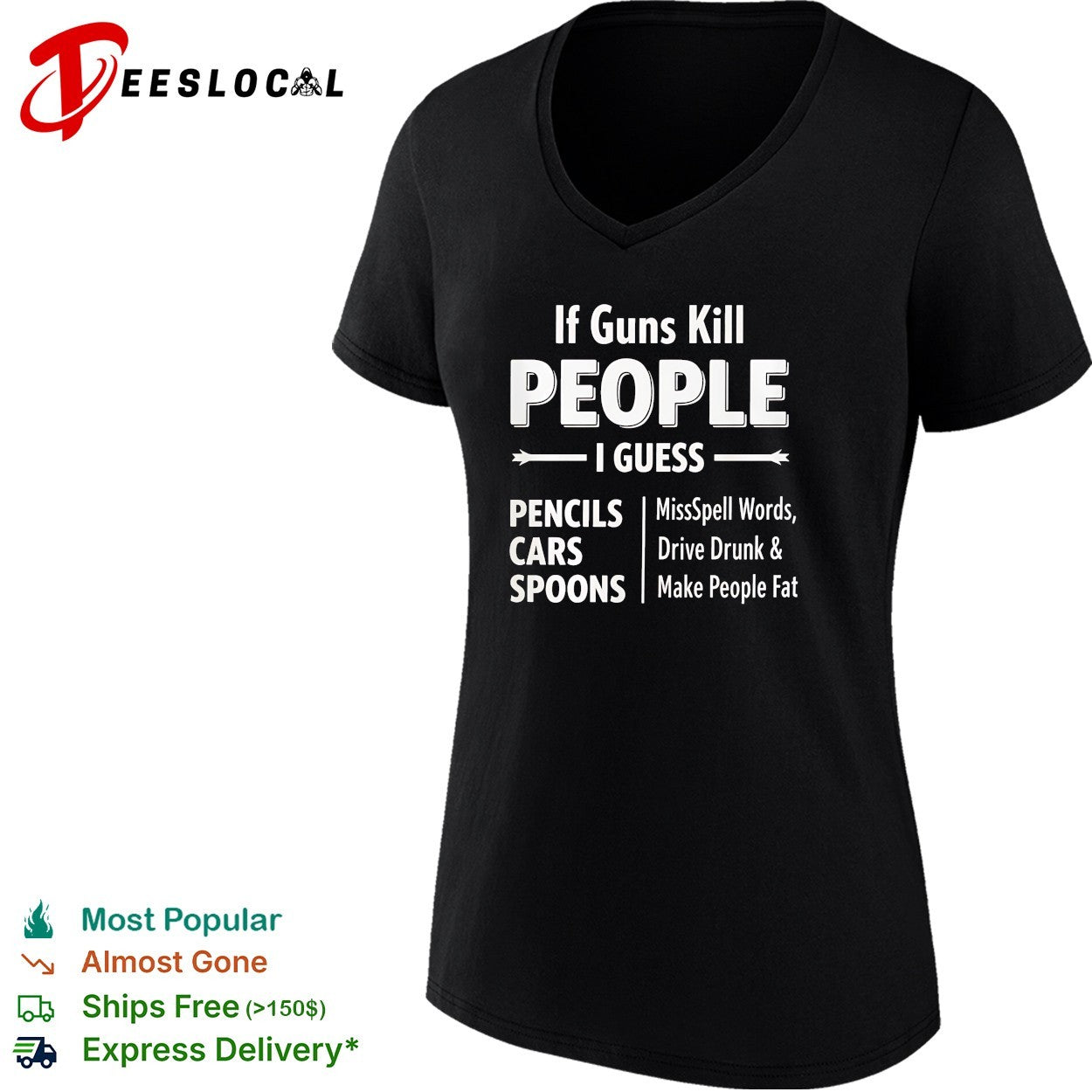 If guns kill people I guess pencils misspell words cars drive drunk shirt