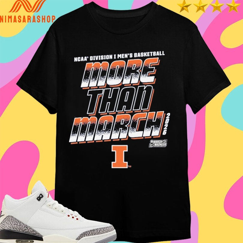 Illinois Fighting Illini 2026 NCAA Division I Men’s Basketball More Than March Shirts