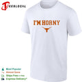 I’m Horny Texas Longhorns Shirt