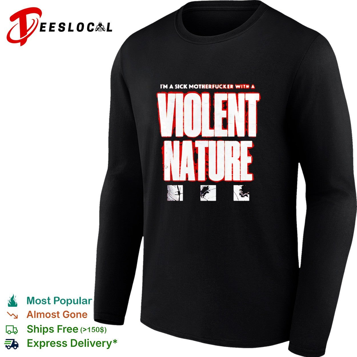 I’m a sick motherfucker with a Violent Nature shirt
