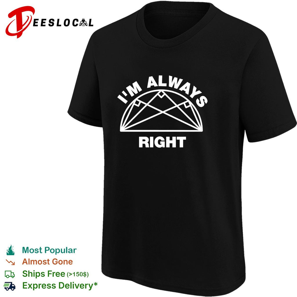 I’m always right taco geometry shirt