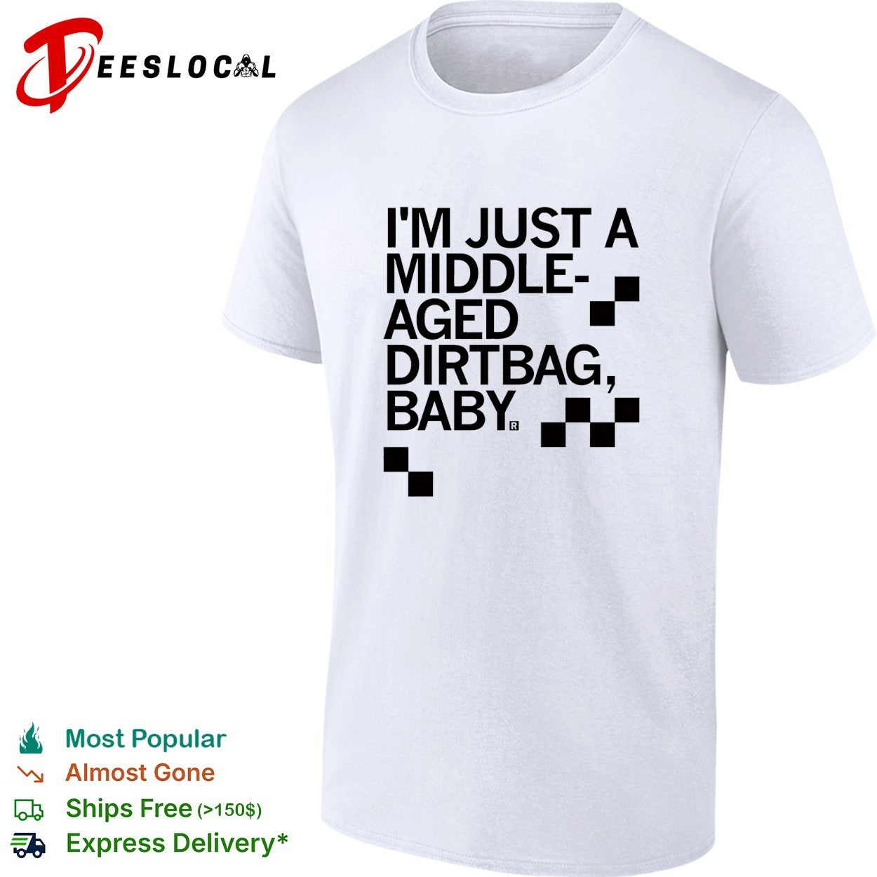 I’m just a middle aged dirtbag baby shirt