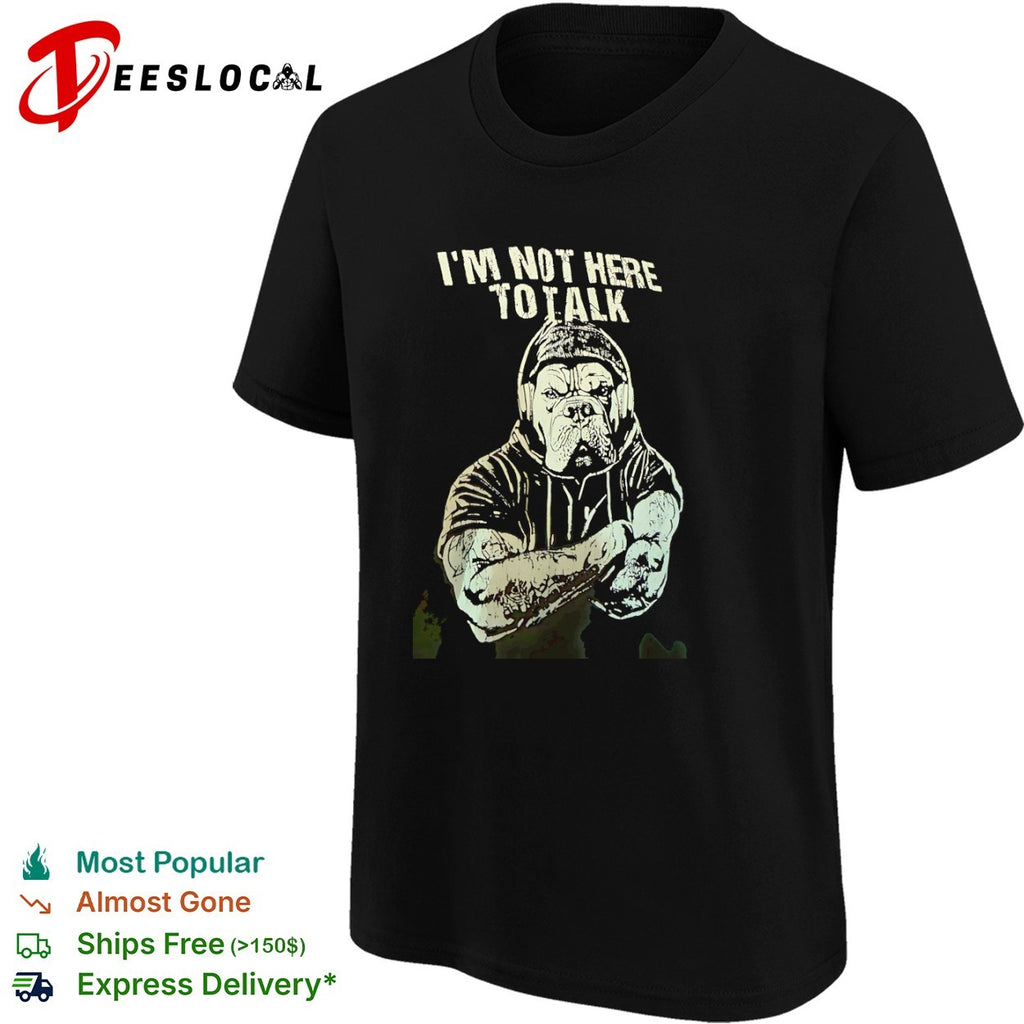I’m not here to talk bulldog shirt
