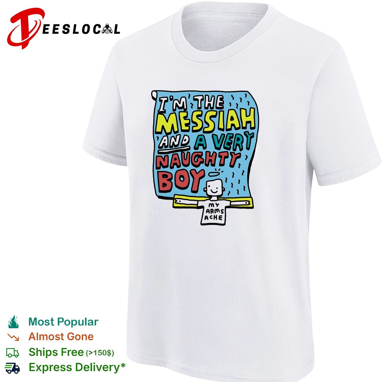 I’m the Messiah and a very naughty boy my arms ache Life of Brian shirt