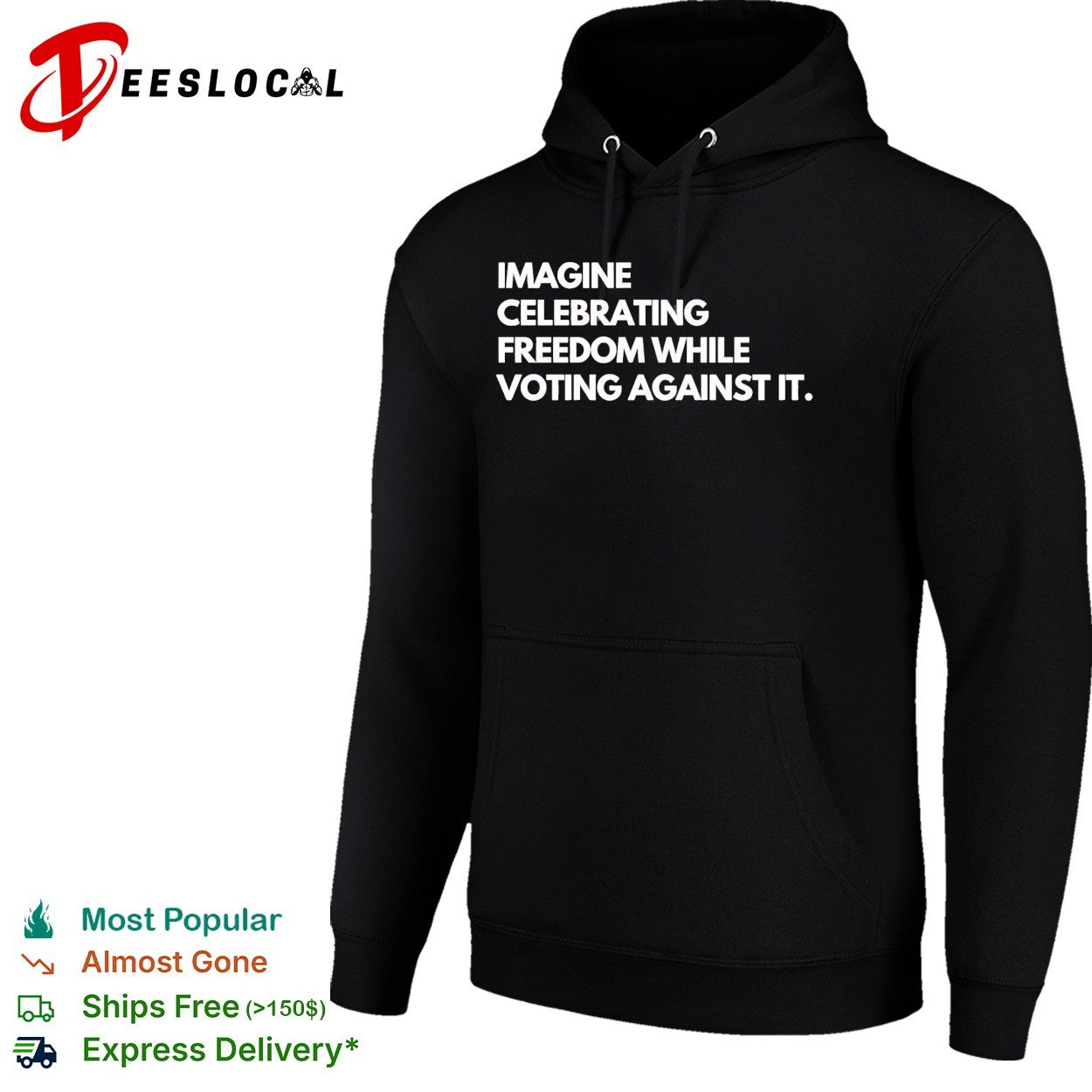 Imagine celebrating freedom while voting against it shirt
